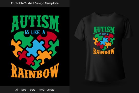 Autism is Like a Rainbow T-Shirt Graphics