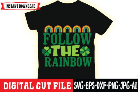 Follow the Rainbow Svg Cut File: Graphics for T-Shirt Designs