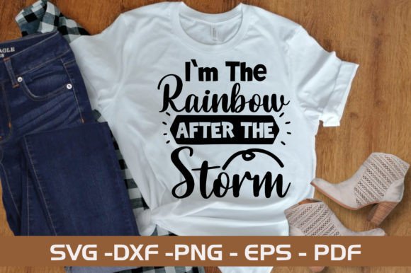 I'm the Rainbow After the Storm SVG Design