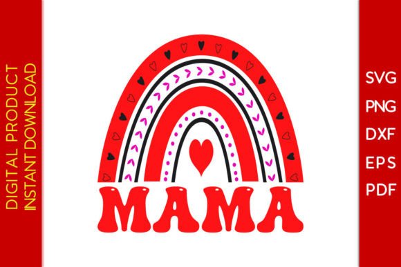 Mama Rainbow Valentine's SVG T-Shirt Graphics