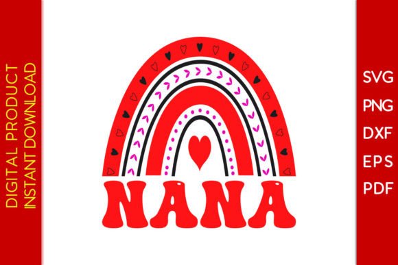 Nana Rainbow Valentine SVG T-Shirt Graphics