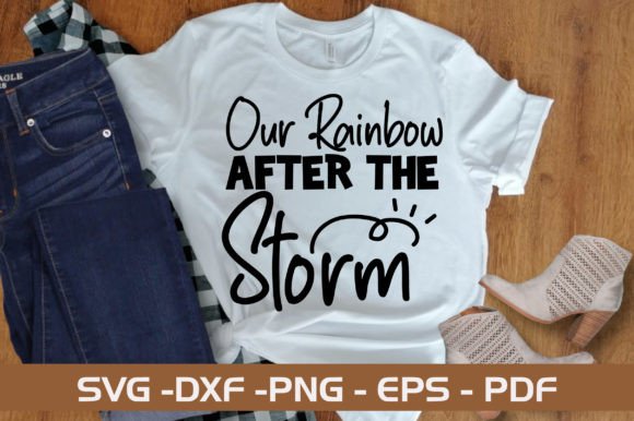 Our Rainbow After the Storm SVG Design: Graphics & T-Shirt Designs