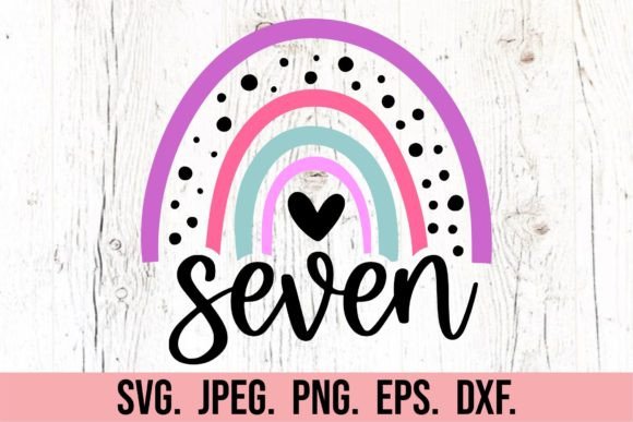Rainbow 7th Birthday Girl SVG - Seven Graphics
