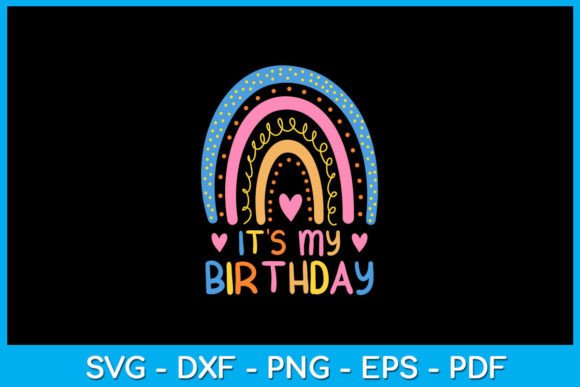 Rainbow It's My Birthday SVG T-Shirt Graphics
