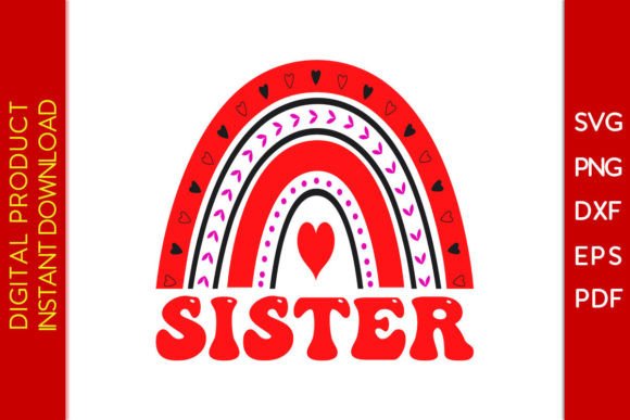 Sister Rainbow Valentine SVG for T-Shirt Designs
