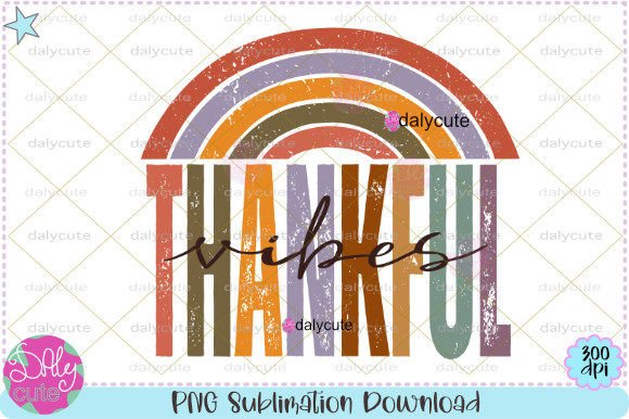 Thankful Vibes Rainbow Distressed Grunge Graphics